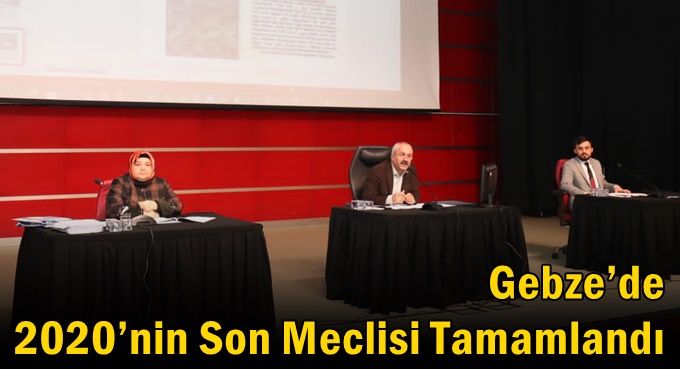 Gebze’de 2020’nin Son Meclisi Tamamlandı