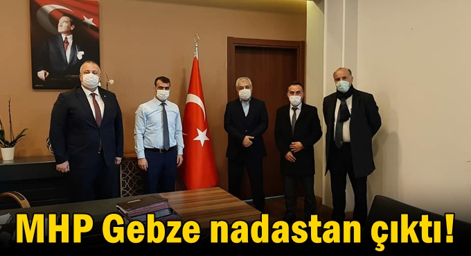 MHP Gebze nadastan çıktı!