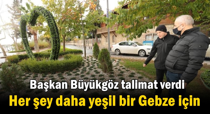 Her şey daha yeşil bir Gebze için
