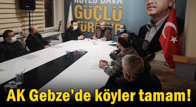 AK Gebze’de köyler tamam!