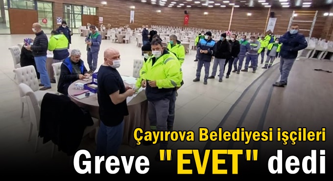 Çayırova Belediyesi işçileri grev dedi!