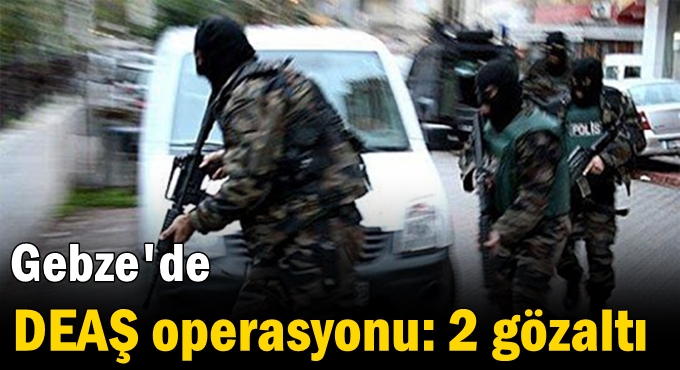 Gebze'de DEAŞ operasyonu: 2 gözaltı