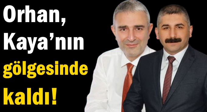 Orhan, Kaya’nın gölgesinde kaldı!