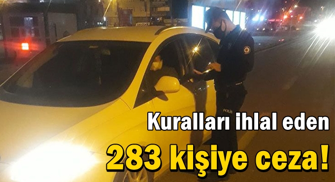 Yasaklara uymayanlara ceza yağıyor!