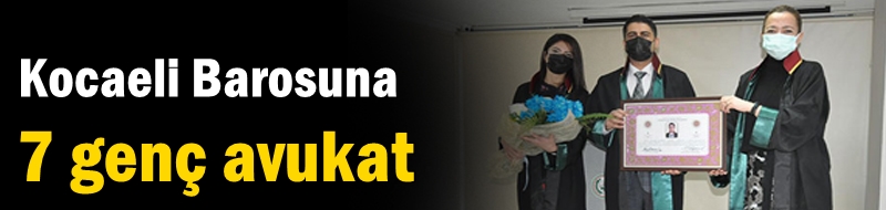 Kocaeli barosuna  7 genç avukat