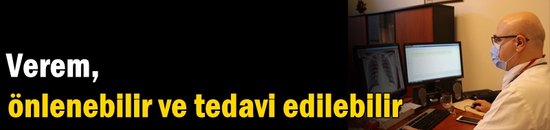 Verem, önlenebilir ve tedavi edilebilir