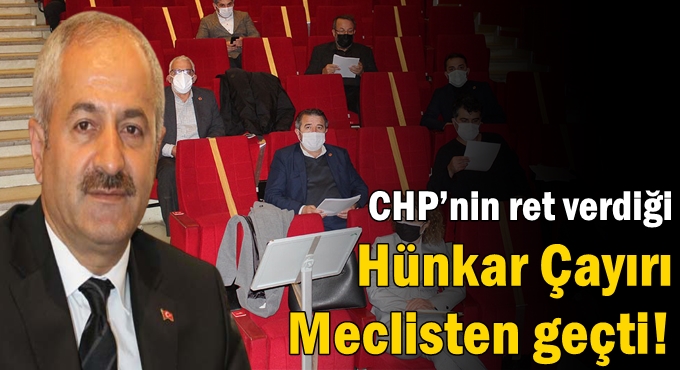 CHP’nin ret verdiği Hünkar Çayırı Meclisten geçti!