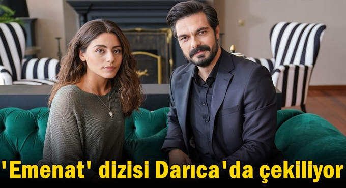'Emanet' dizisi Darıca'da çekiliyor