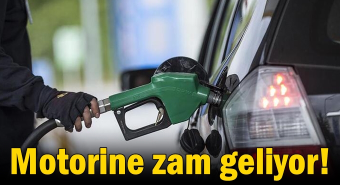 Motorine zam geliyor!