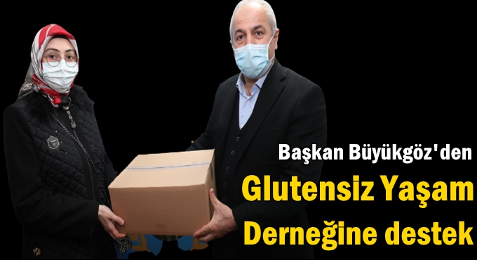 Başkan Büyükgöz’den Glutensiz Yaşam Derneğine destek