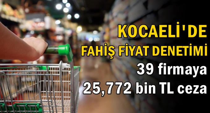 Kocaeli'de fahiş fiyat denetimi!
