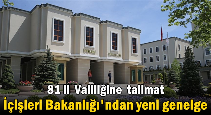 İçişleri Bakanlığı'ndan yeni genelge