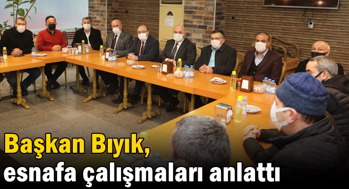 Başkan Bıyık, esnafa çalışmaları anlattı