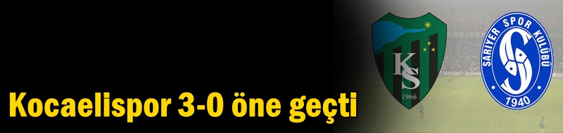 Kocaelispor 3-0 öne geçti