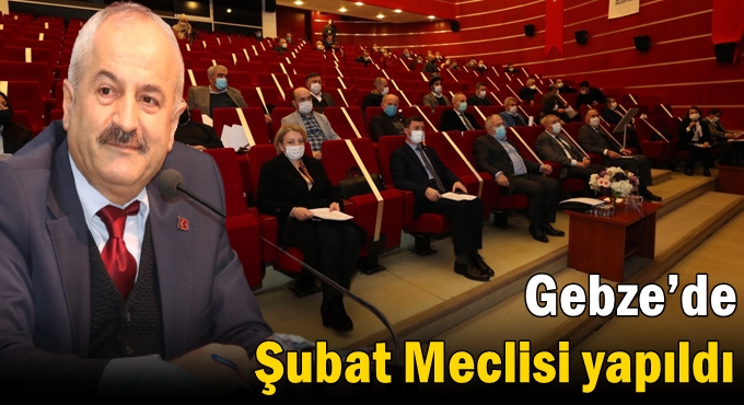 Gebze’de Şubat Meclisi yapıldı