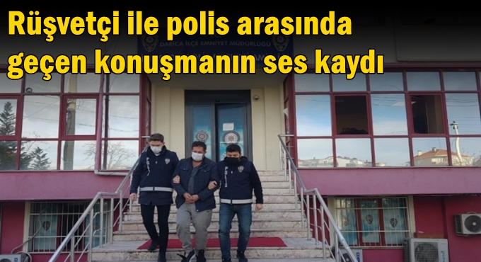 Rüşvetçi ile polis arasında geçen konuşmanın ses kaydı