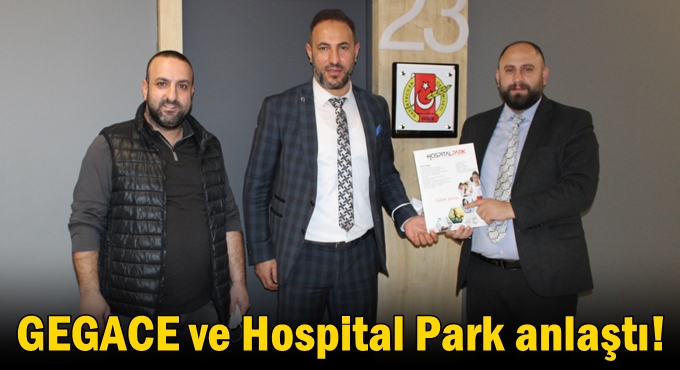 GEGACE ve Hospital Park anlaştı!