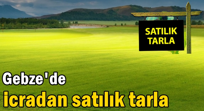 Gebze'de icradan satılık tarla