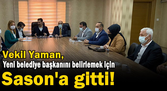 Yaman, Sason Belediye Başkanını belirlemek için gitti