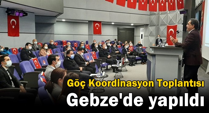 Göç Koordinasyon Toplantısı Gebze'de gerçekleştirildi