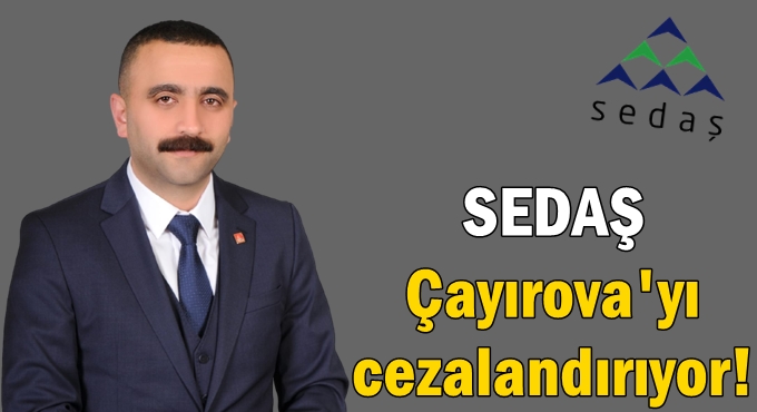 SEDAŞ Çayırova'yı cezalandırıyor!