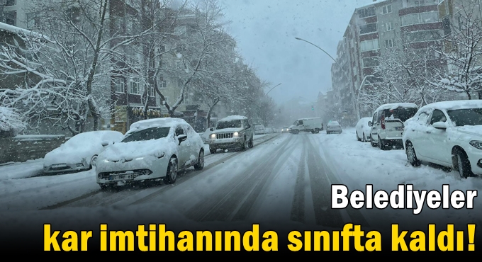 Belediyeler kar imtihanında sınıfta kaldı!