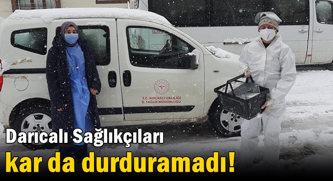 Darıcalı Sağlıkçıları kar da durduramadı!