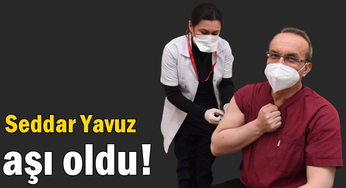 Vali Seddar Yavuz aşı oldu!
