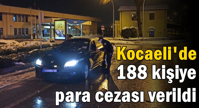 Kocaeli’de 188 kişiye para cezası!