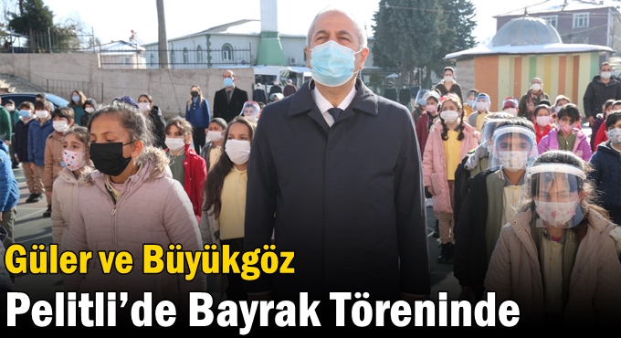 Güler ve Başkan Büyükgöz  Pelitli’de Bayrak Töreninde