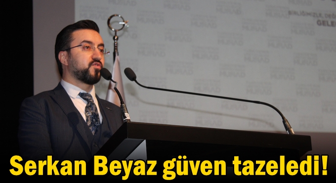 Serkan Beyaz güven tazeledi!
