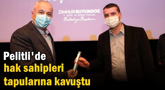 Pelitli'de hak sahipleri tapularına kavuştu