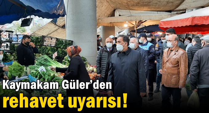 Kaymakam Güler’den rehavet uyarısı!
