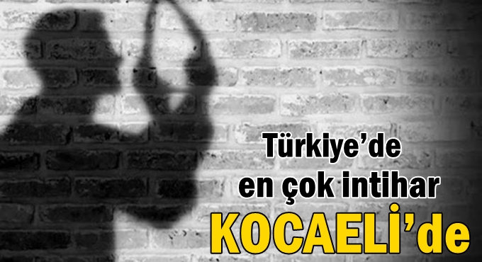Türkiye’de en çok intihar KOCAELİ’de