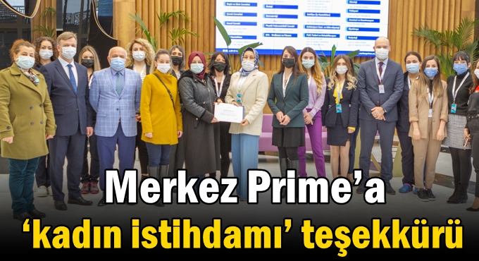 Merkez Prime’a ‘kadın istihdamı’ teşekkürü