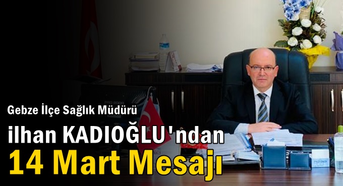 Kadıoğlu'ndan 14 Mart mesajı