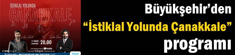 Büyükşehir’den “İstiklal Yolunda  Çanakkale” programı