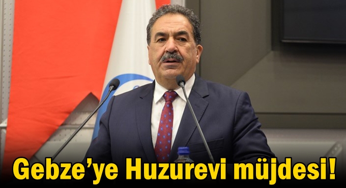 Gebze’ye Huzurevi müjdesi!