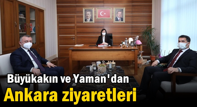 Büyükakın ve Yaman'dan Ankara ziyaretleri