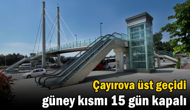 Çayırova üst geçidi güney kısmı 15 gün kapalı