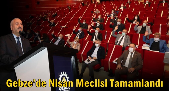 Gebze’de Nisan Meclisi Tamamlandı