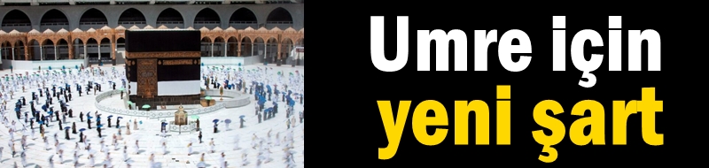 Umre için yeni şart