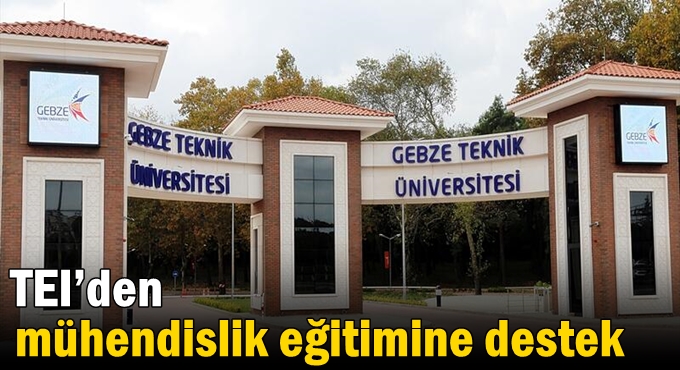 TEI’den mühendislik eğitimine destek