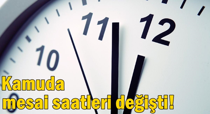Kamuda mesai saatleri değişti!