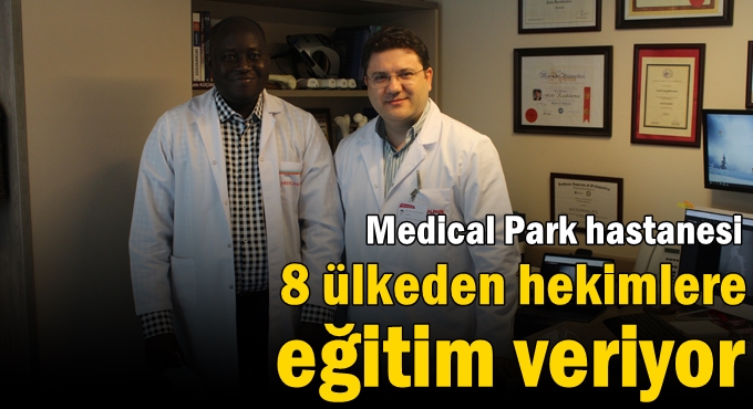 Medical Park hastanesi 8 ülkeden hekimlere eğitim veriyor