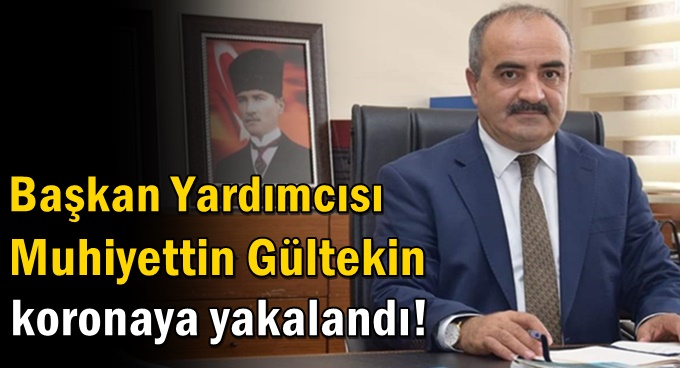 Gültekin koronaya yakalandı