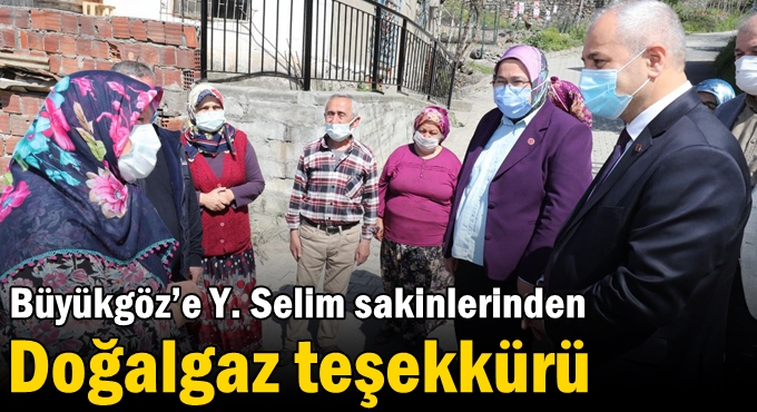 Büyükgöz’e  Y. Selim sakinlerinden  Doğalgaz Teşekkürü