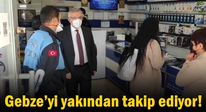 Gebze’yi yakından takip ediyor!