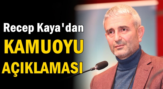 Kaya, Gizli takiple siyasi peşinde olanlara yazıklar olsun!