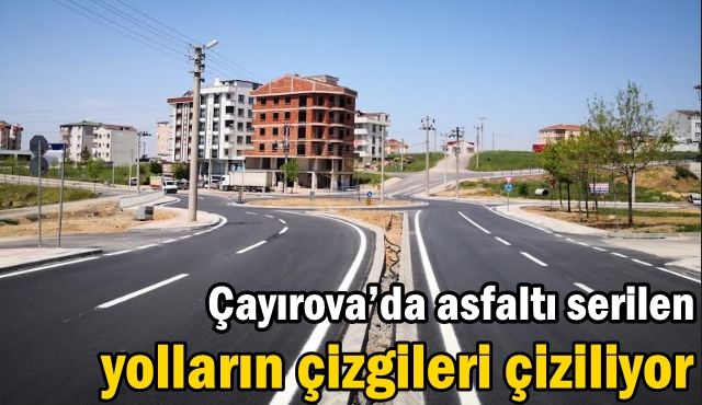 Çayırova’da asfaltı serilen yolların çizgileri çiziliyor